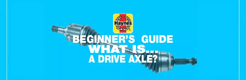 Beginner's Guide to Drive Axles